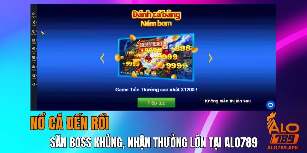 Nổ Cá Đến Rồi - Săn Boss Khủng, Nhận Thưởng Lớn Tại Alo789
